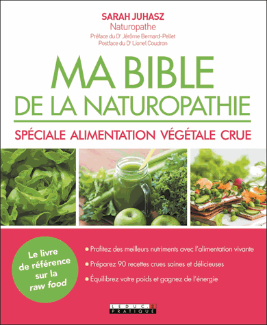 Ma bible de la naturopathie spéciale alimentation végétale crue