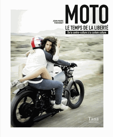 Moto, le temps de la liberté