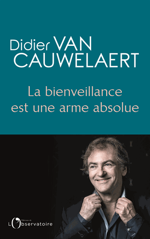 La bienveillance est une arme absolue