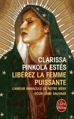 Libérez la femme puissante: L'Amour Immaculé de Notre Mère pour l'âme sauvage