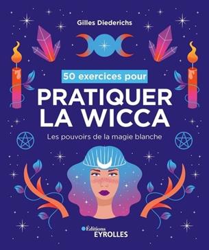 50 exercices pour pratiquer la wicca