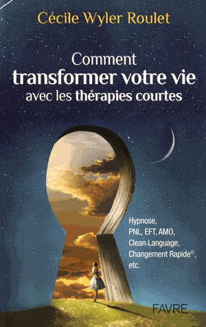 Comment transformer votre vie avec les thérapies courtes