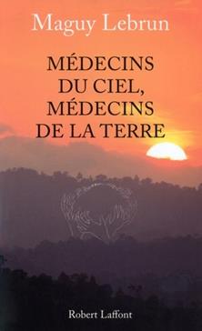 Médecins du ciel, médecins de la terre