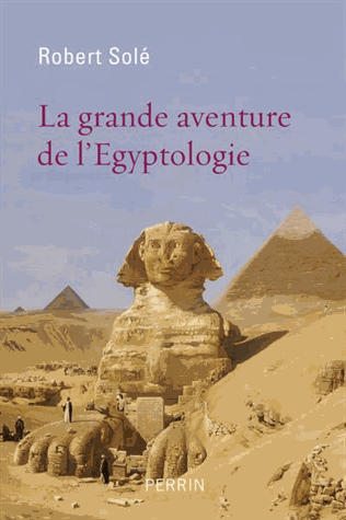 La grande aventure de l'égyptologie