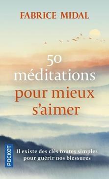 50 méditations pour mieux s'aimer et vivre des relations plus harmonieuses
