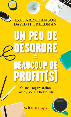 Un peu de désordre = beaucoup de profit(s)