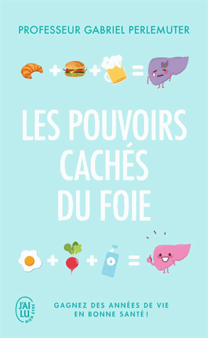 Les pouvoirs cachés du foie
