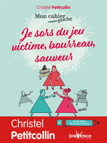 Je sors du jeu victime, bourreau, sauveur