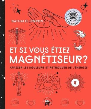Et si vous étiez magnétiseur ?