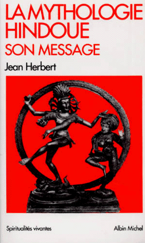 LA MYTHOLOGIE HINDOUE, SON MESSAGE. 2ème édition