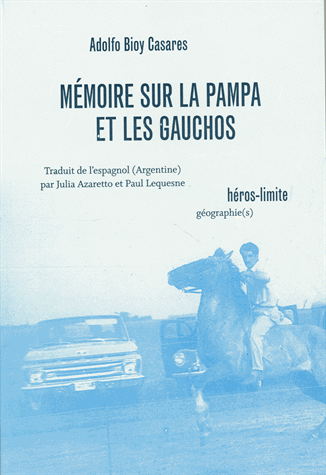 Mémoire sur la pampa et les Gauchos