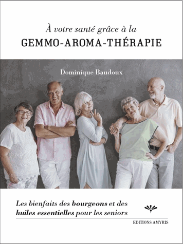 A votre santé grâce à la gemmo-aroma-thérapie