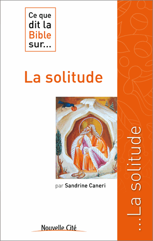 Ce que dit la Bible sur... La solitude