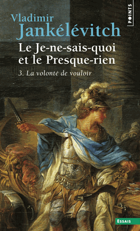 LE JE-NE-SAIS-QUOI ET LE PRESQUE-RIEN.