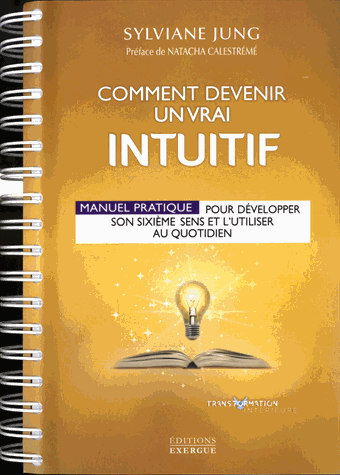 Comment devenir un vrai intuitif