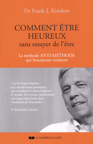 Comment être heureux sans essayer de l'être