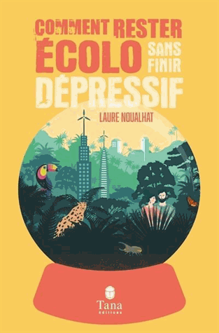 Comment rester écolo sans devenir dépressif