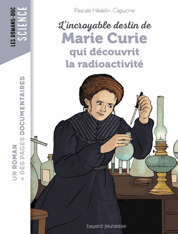 L'incroyable destin de Marie Curie, qui découvrit la radioactivité