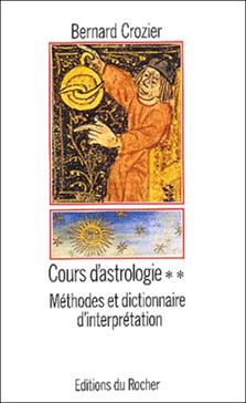Cours d'astrologie Tome 2, Méthodes et dictionnaire d'interprétation