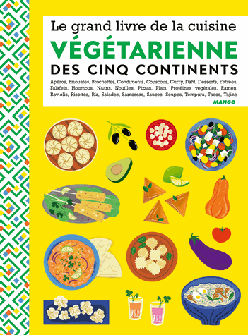 Le grand livre de la cuisine végétarienne des cinq continents