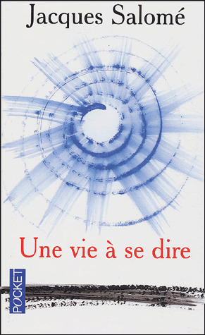 Une vie à se dire