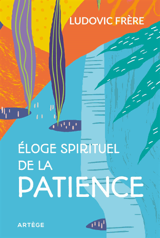 Eloge spirituel de la patience