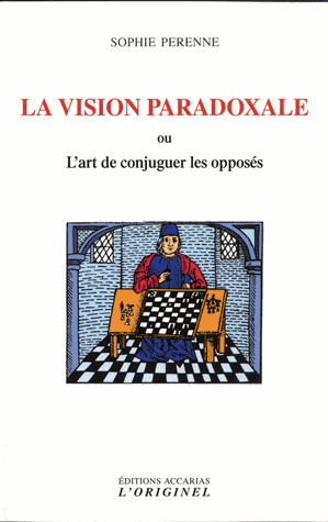 La vision paradoxale ou L'art de concilier les opposés