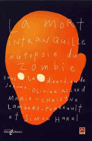 La mort intranquille : autopsie du zombie