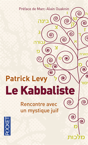Le kabbaliste: Rencontre avec un mystique juif