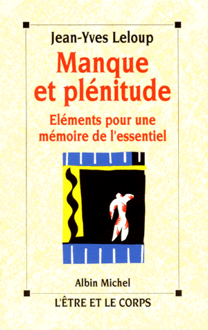 MANQUE ET PLENITUDE. Eléments pour une mémoire de l'essentiel