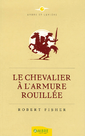 Le Chevalier à l'armure rouillée