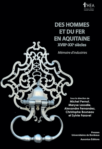 Des hommes et du fer en Aquitaine (XVIIIe-XXe siècles)