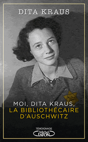 Moi, Dita Kraus, la bibliothécaire d'Auschwitz