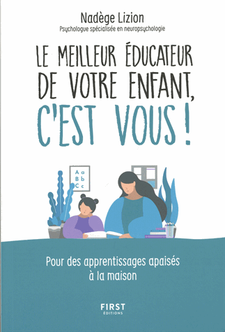 Le meilleur éducateur de votre enfant c'est vous !