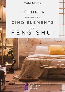 [9791097154295] Décorer selon les cinq éléments du feng shui