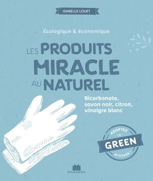 [9782707211989] Les produits miracle au naturel