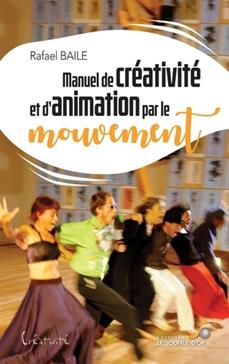[9782840587576] Manuel de créativité et d'animation par le mouvement