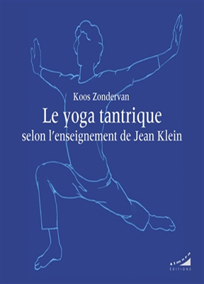 [9782351185285] Le yoga tantrique selon l'enseignement de Jean Klein