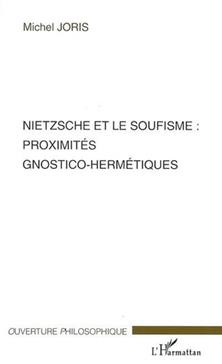 [9782296013452] Nietzsche et le soufisme : proximités gnostico-hermétiques