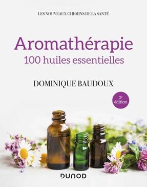 [9782100809677] Aromathérapie : 100 huiles essentielles