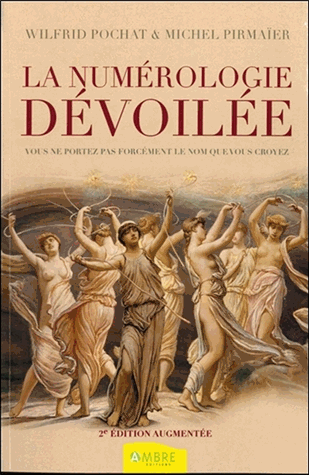 [9782940594016] La numérologie dévoilée: Vous ne portez pas forcément le nom que vous croyez...