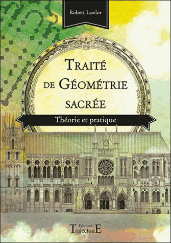 [9782841977390] Traité de géométrie sacrée: Théorie et pratique