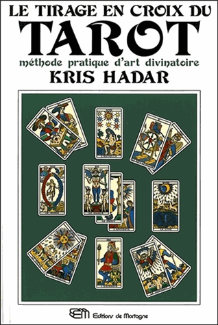 [9782890746329] Le tirage en croix du tarot. Méthode pratique d'art divinatoire