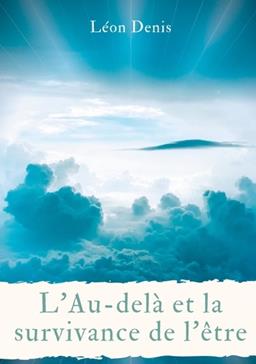 [9782322255283] L'Au-delà et la survivance de l'être