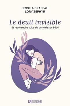 [9782761960281] Le deuil invisible: Se reconstruire apres la perte de son enfant en période périnatale