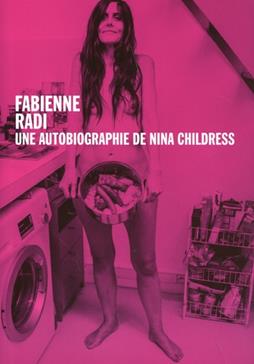 [9782840568476] Une autobiographie de Nina Childress