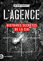 [9791021055919] L'agence : histoires secrètes de la CIA