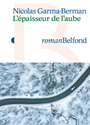 [9782714404152] L'épaisseur de l'aube