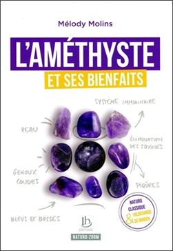[9782955155486] L'Améthyste et ses bienfaits
