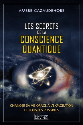 [9791039300315] Les secrets de la conscience quantique